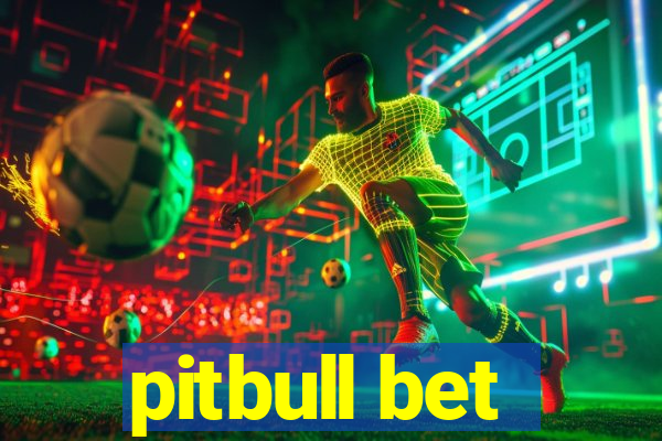 pitbull bet